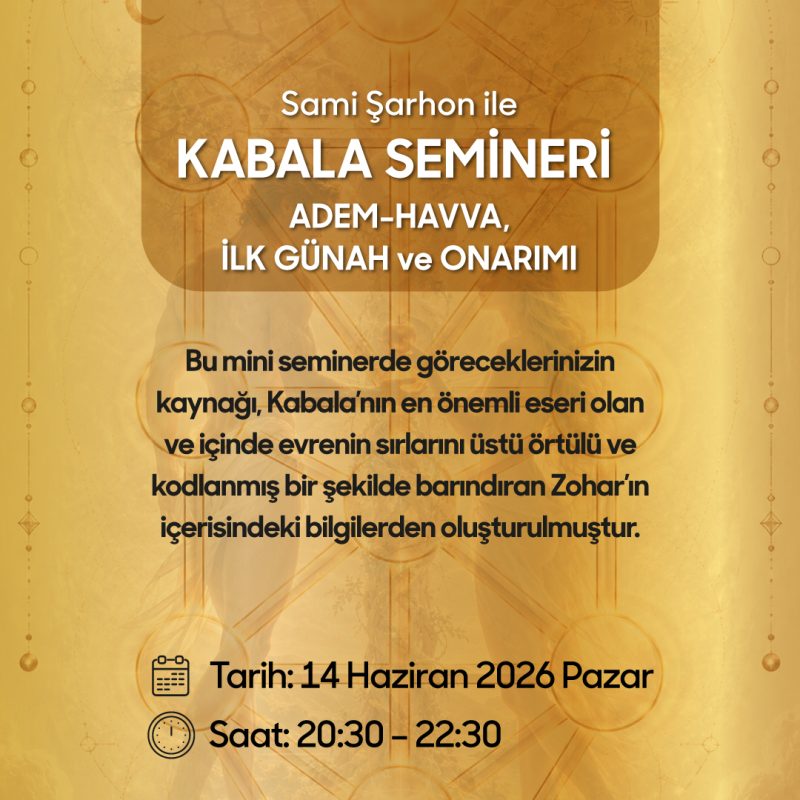Sami Şarhon’la Bir Kabala Semineri  ADEM – HAVVA, İLK GÜNAH ve ONARIMI
